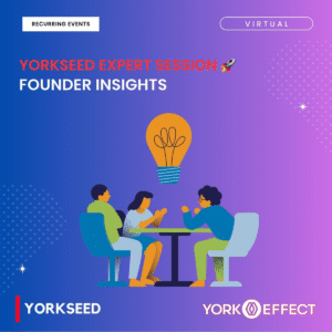 Yorkseed Expert Session: Founder Insights